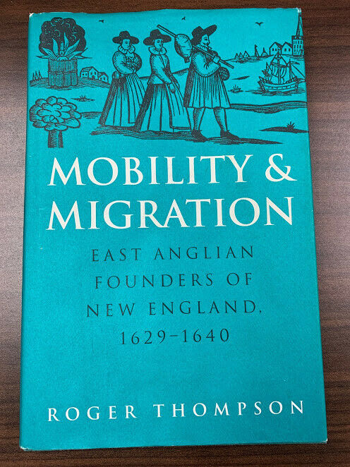 Mobility & Migration: East Anglian Founders Of New England 1629-1640